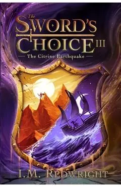 The Citrine Earthquake: The Sword's Choice 3 - I. M. Redwright