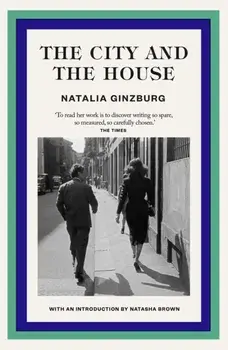 The City and The House, Paperback/Natalia Ginzburg