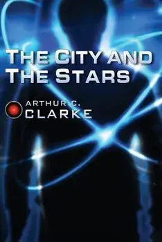 The City and the Stars, Paperback/Arthur C. Clarke