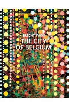 The City of Belgium - Brecht Evens