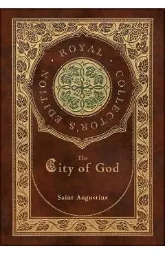 The City of God (Royal Collector's Edition) (Case Laminate Hardcover with Jacket) - Saint Augustine