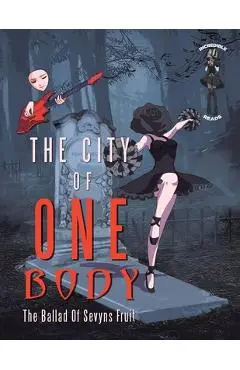 The City of One Body: The Ballad of Sevyns Fruit - Incredible Reads