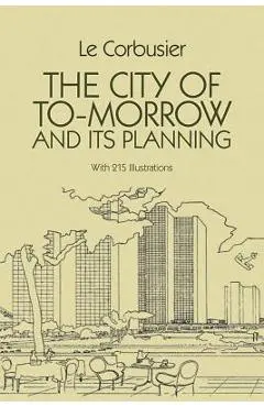 The City of Tomorrow and Its Planning - Le Corbusier