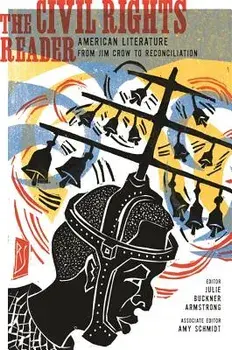 The Civil Rights Reader: American Literature from Jim Crow to Reconciliation, Paperback/Amy Schmidt