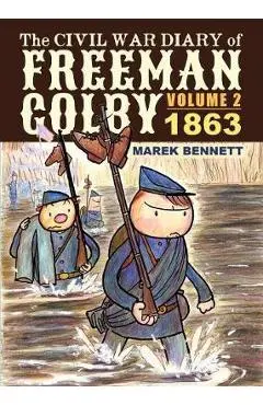 The Civil War Diary of Freeman Colby, Volume 2: 1863 - Marek Bennett