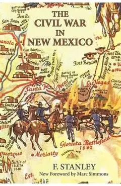 The Civil War in New Mexico - F. Stanley