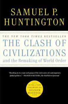 The Clash of Civilizations and the Remaking of World Order, Paperback/Samuel P. Huntington