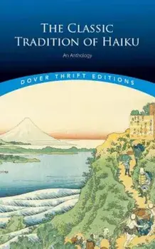 The Classic Tradition of Haiku: An Anthology, Paperback/Faubion Bowers