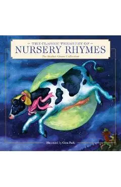 The Classic Treasury of Nursery Rhymes: The Mother Goose Collection (Nursery Rhymes, Mother Goose, Bedtime Stories, Children's Classics) - Gina Baek