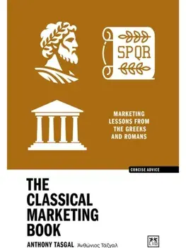 The Classical Marketing Book. Marketing lessons from the Greeks and Romans, Paperback/Anthony Tasgal