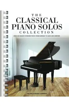 The Classical Piano Solos Collection: 106 Graded Pieces from Baroque to the 20th C. Compiled & Edited by P. Low, S. Schumann, C. Siagian - Hal Leonard Corp