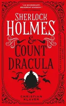 The Classified Dossier - Sherlock Holmes and Count Dracula, Paperback/Christian Klaver