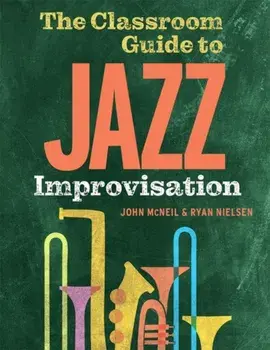 The Classroom Guide to Jazz Improvisation, Paperback/***