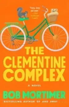 The Clementine Complex, Paperback/Bob Mortimer
