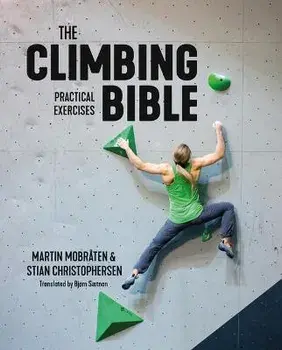 The Climbing Bible: Practical Exercises. Technique and strength training for climbing, Paperback/Stian Christophersen