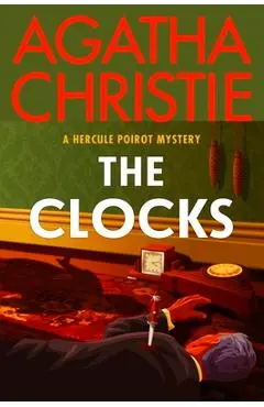 The Clocks: A Hercule Poirot Mystery - Agatha Christie