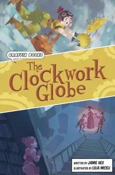 The Clockwork Globe. Graphic Reluctant Reader, Paperback/Jamie Hex