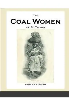The Coal Women of St. Thomas - Enrique Corneiro