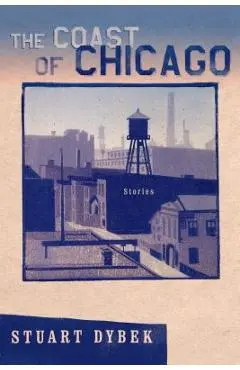 The Coast of Chicago - Stuart Dybek