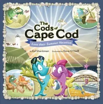 The Cods of Cape Cod: Love Their Summer Vacation, Hardcover/Ed Shankman
