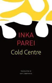 The Cold Centre, Paperback/Inka Parei