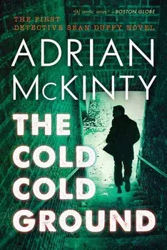 The Cold Cold Ground, Paperback/Adrian McKinty
