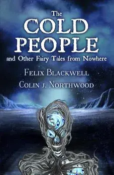 The Cold People: and Other Fairy Tales from Nowhere, Paperback/Colin J. Northwood