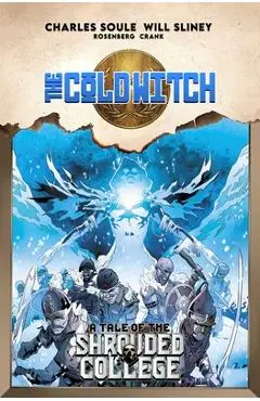 The Cold Witch: A Tale of the Shrouded College - Charles Soule