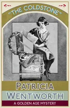 The Coldstone: A Golden Age Mystery, Paperback/Patricia Wentworth