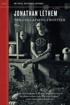 The Collapsing Frontier, Paperback/Jonathan Lethem