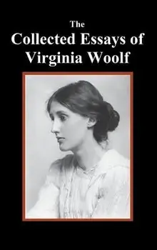 The Collected Essays of Virginia Woolf, Hardcover/Virginia Woolf
