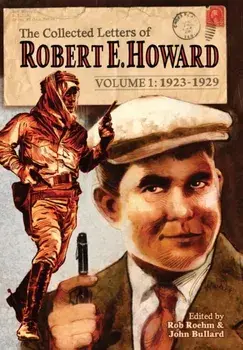 The Collected Letters of Robert E. Howard, Volume 1, Hardcover/Robert E. Howard