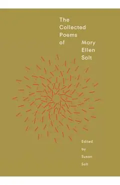 The Collected Poems of Mary Ellen Solt - Mary Ellen Solt