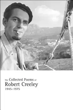 The Collected Poems of Robert Creeley, 1945a 1975, Paperback/Robert Creeley
