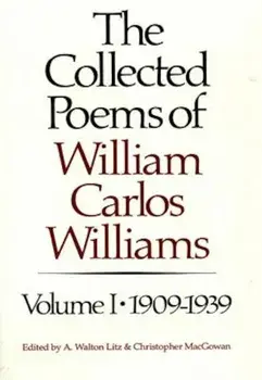 The Collected Poems of William Carlos Williams: 1909-1939, Paperback/William Carlos Williams