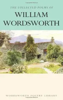 The Collected Poems of William Wordsworth (Wordsworth Poetry Library)/William Wordsworth