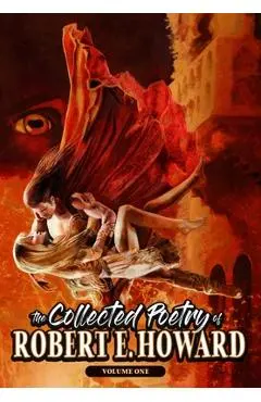 The Collected Poetry of Robert E. Howard, Volume 1 - Robert E. Howard