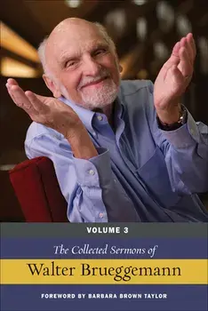 The Collected Sermons of Walter Brueggemann, Volume 3, Hardcover/Walter Brueggemann