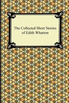 The Collected Short Stories of Edith Wharton, Paperback/Edith Wharton