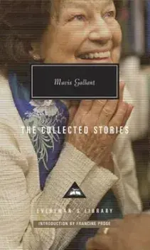 The Collected Stories, Hardcover/Mavis Gallant