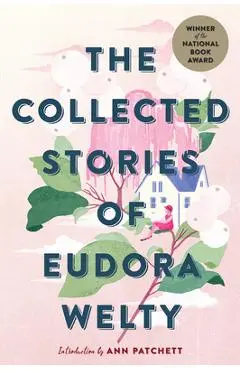 The Collected Stories of Eudora Welty - Eudora Welty