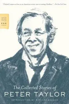 The Collected Stories of Peter Taylor, Paperback/Peter Taylor