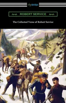 The Collected Verse of Robert Service, Paperback/Robert Service