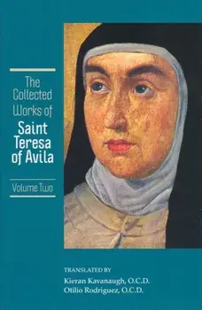The Collected Works of St. Teresa of Avila, Vol. 2, Paperback/Kieran Kavanaugh