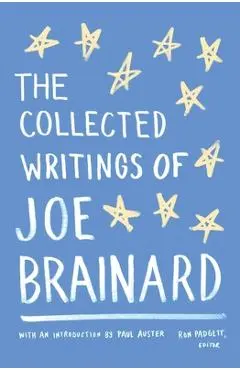 The Collected Writings of Joe Brainard: A Library of America Special Publication - Joe Brainard