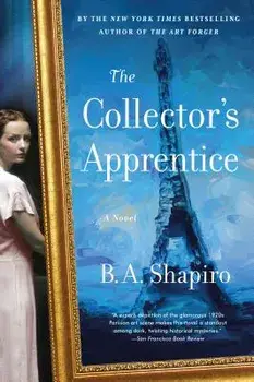 The Collector's Apprentice, Paperback/B. A. Shapiro