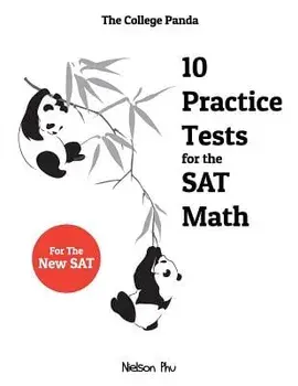 The College Panda's 10 Practice Tests for the SAT Math, Paperback/Nielson Phu