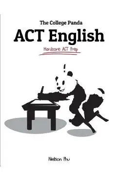 The College Panda's ACT English: Advanced Guide and Workbook - Nielson Phu