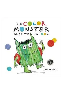The Color Monster Goes to School - Anna Llenas