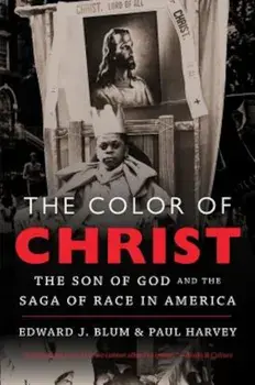 The Color of Christ: The Son of God & the Saga of Race in America, Paperback/Edward J. Blum